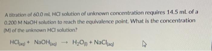 Solved A titration of 60.0 ml. HCl solution of unknown | Chegg.com