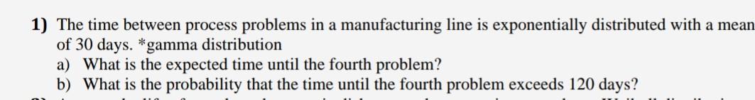 Solved 1) The time between process problems in a | Chegg.com