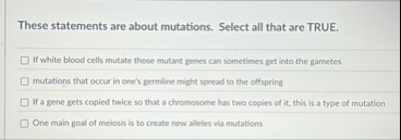 Solved These statements are about mutations. Select all that | Chegg.com