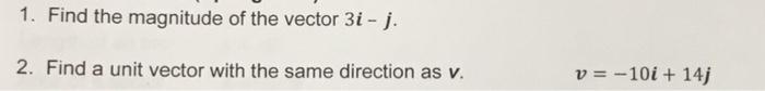 Solved 1. Find the magnitude of the vector 3i - j. 2. Find a | Chegg.com