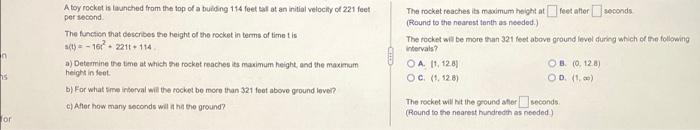 n
15
for
A toy rocket is launched from the top of a building 114 feet tall at an initial velocity of 221 feet
per second.
The