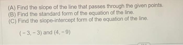 Solved (A) Find the slope of the line that passes through | Chegg.com