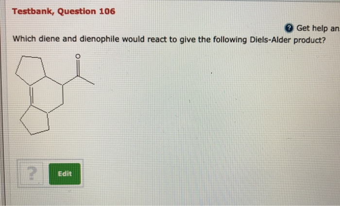 Solved Which Diene And Dienophile Would React To Give The