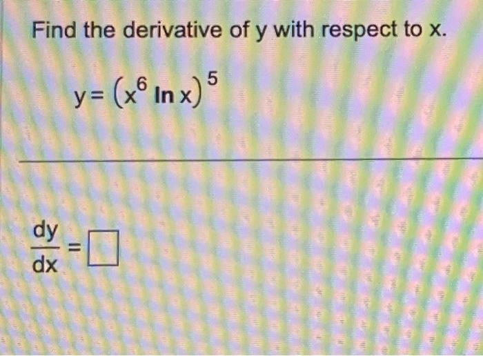 Solved Find the derivative of y with respect to x. | Chegg.com
