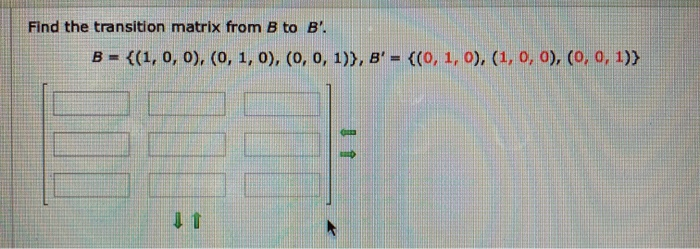 Solved Find The Transition Matrix From B To B'. B = {(1, 0, | Chegg.com