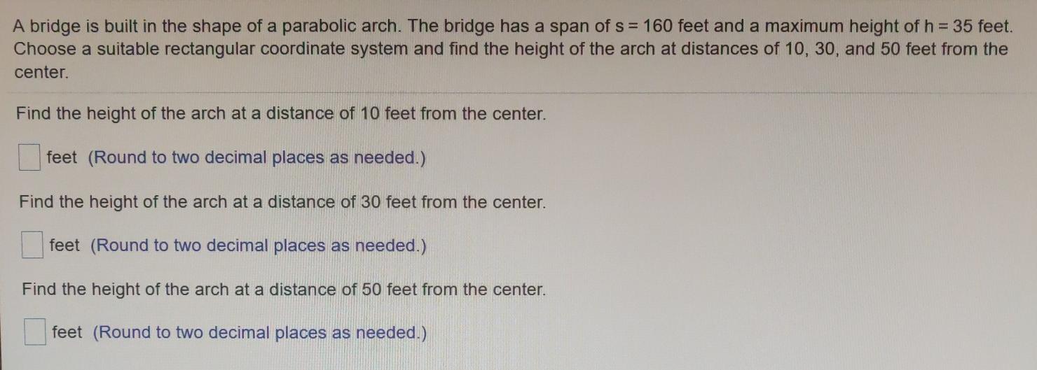 Solved A bridge is built in the shape of a parabolic arch. | Chegg.com