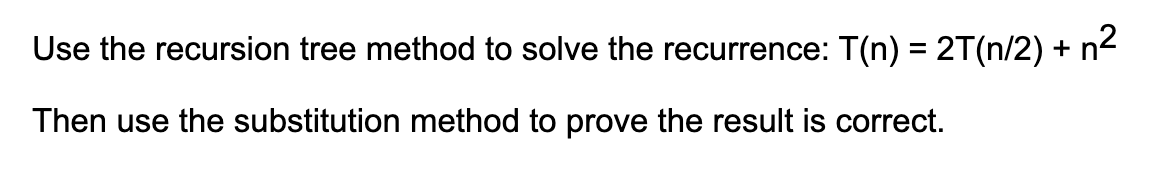 Solved Use the recursion tree method to solve the | Chegg.com