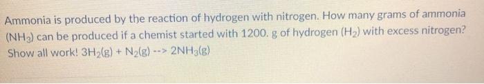 Solved Ammonia is produced by the reaction of hydrogen with | Chegg.com