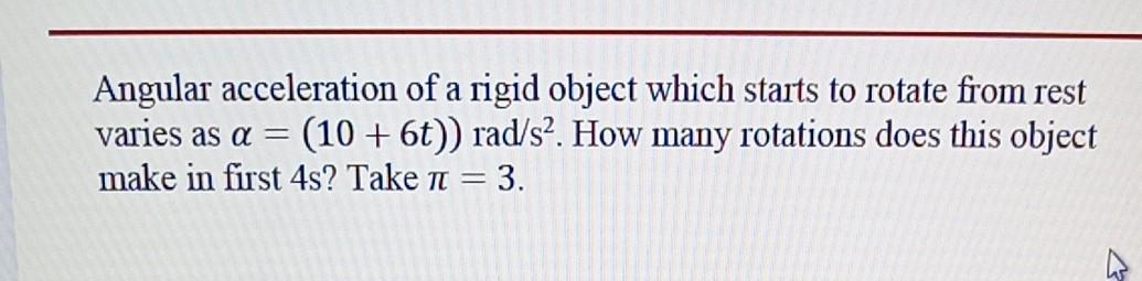 Solved Angular acceleration of a rigid object which starts | Chegg.com