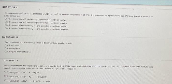 QUESTION 11 En un experimento se colocó 2 0 g del sólido NH4NO3 en 1000 ml agua con temperatura de 25.0 °C Si la temperatura