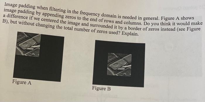 Solved Image padding when filtering in the frequency domain | Chegg.com