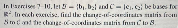 Solved In Exercises 7-10, Let B={b1,b2} And C={c1,c2} Be | Chegg.com