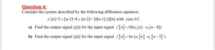 Solved Question 4: Consider the system described by the | Chegg.com