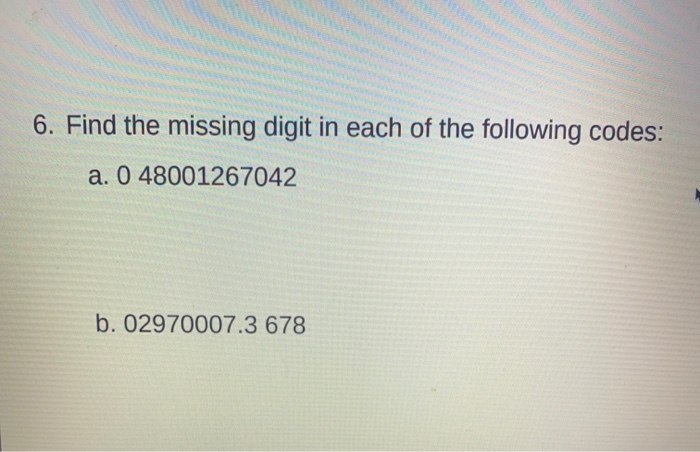 Solved 6. Find the missing digit in each of the following | Chegg.com