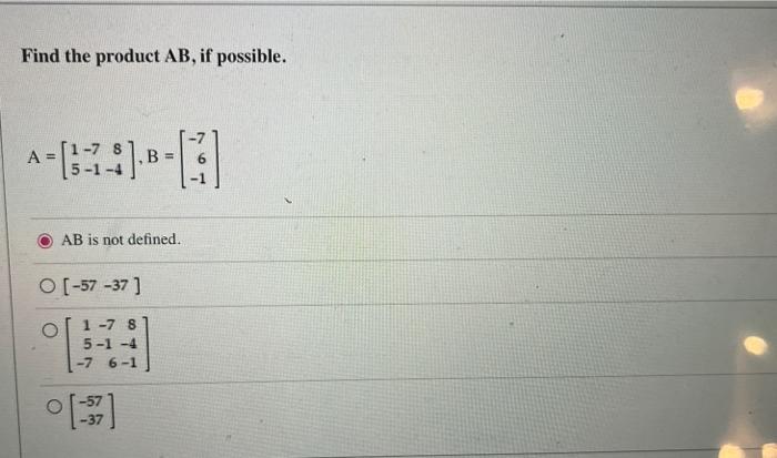 Solved Find The Product AB, If Possible. | Chegg.com