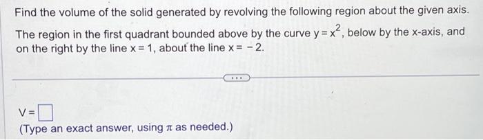 Solved Find the volume of the solid generated by revolving | Chegg.com
