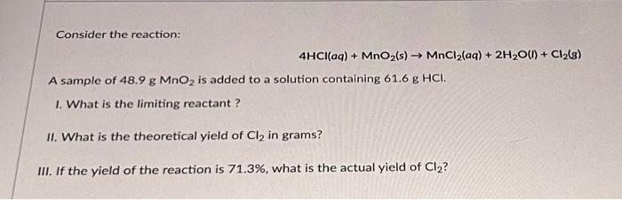 Solved Consider the reaction: 4HCl(aq) + MnO₂(s) → MnCl₂(aq) | Chegg.com