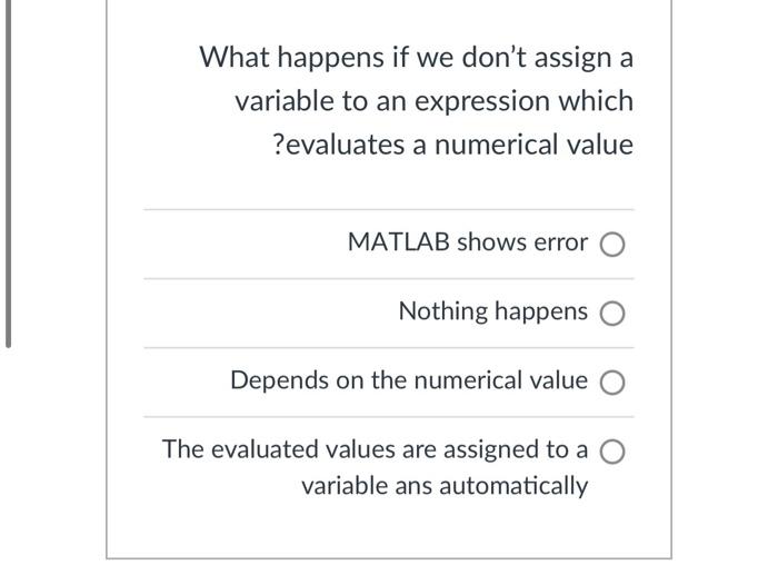 Solved What happens if we don't assign a variable to an | Chegg.com
