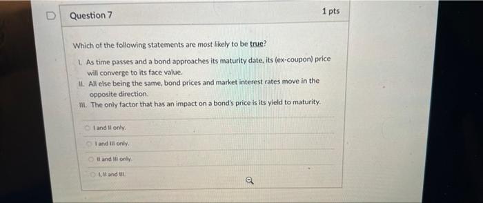 Solved D Question 7 1 pts Which of the following statements | Chegg.com