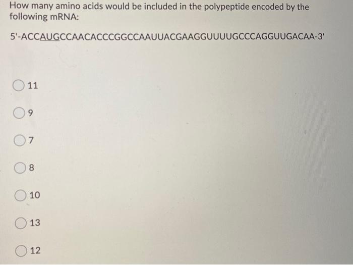 Solved How many amino acids would be included in the | Chegg.com
