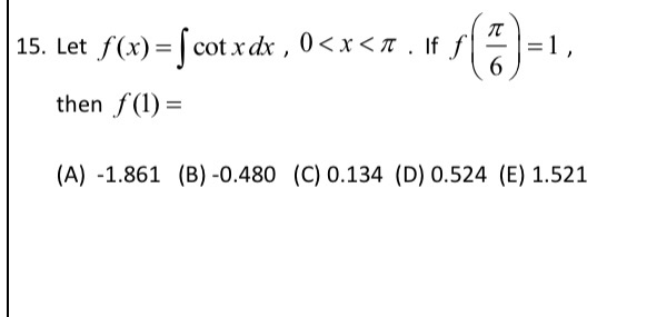 Solved 15. Let f(x) = f cotxdx , 0 | Chegg.com