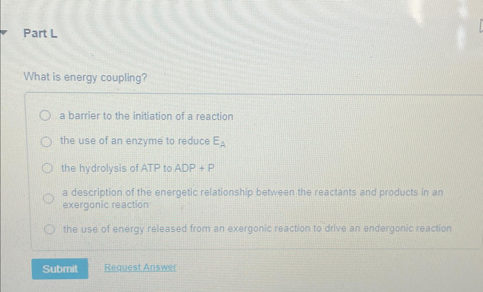 Solved Part LWhat is energy coupling?a barrier to the