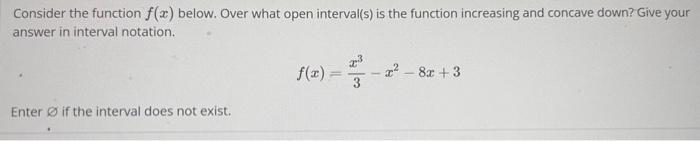 Solved Consider The Function F(x) Below. Over What Open | Chegg.com