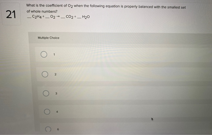 Solved What is the coefficient of O2 when the following Chegg