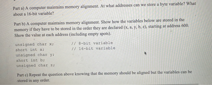 Solved Part a) A computer maintains memory alignment. At | Chegg.com