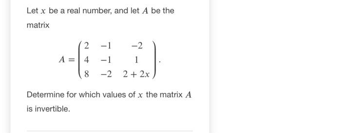 Solved Let x be a real number, and let A be the matrix 2 -1 | Chegg.com