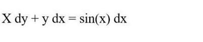 Solved X dy + y dx = sin(x) dx | Chegg.com