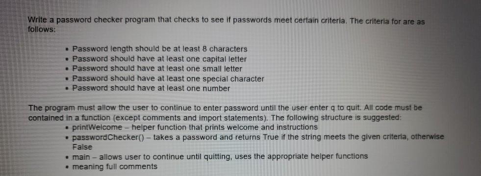 Solved Write a password checker program that checks to see | Chegg.com