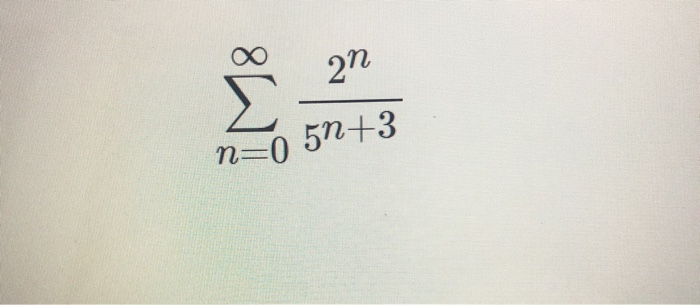 Solved 8C 22 n=0 528 | Chegg.com