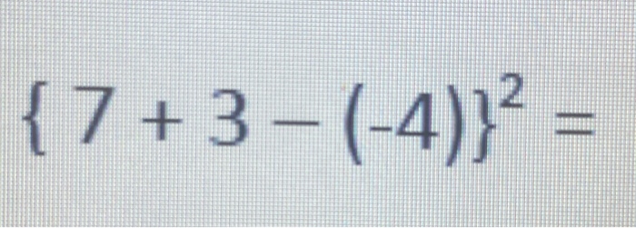 Solved {7+3-(-)}= | Chegg.com
