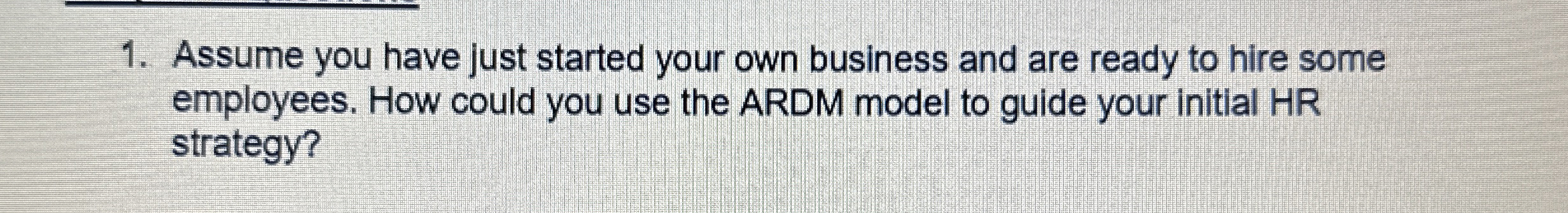 Solved Assume you have just started your own business and | Chegg.com