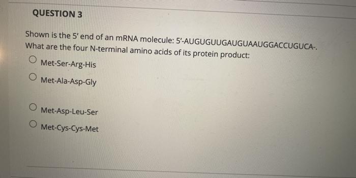 Solved QUESTION 3 Shown is the 5' end of an mRNA molecule: | Chegg.com