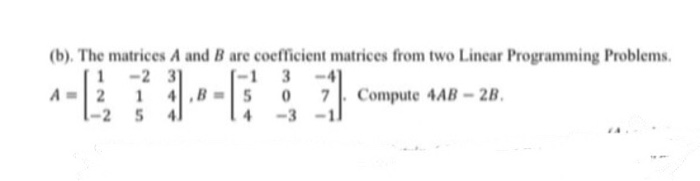 Solved (b). The Matrices A And B Are Coefficient Matrices | Chegg.com