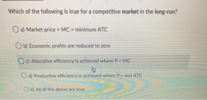 Solved Which of the following is true for a competitive | Chegg.com