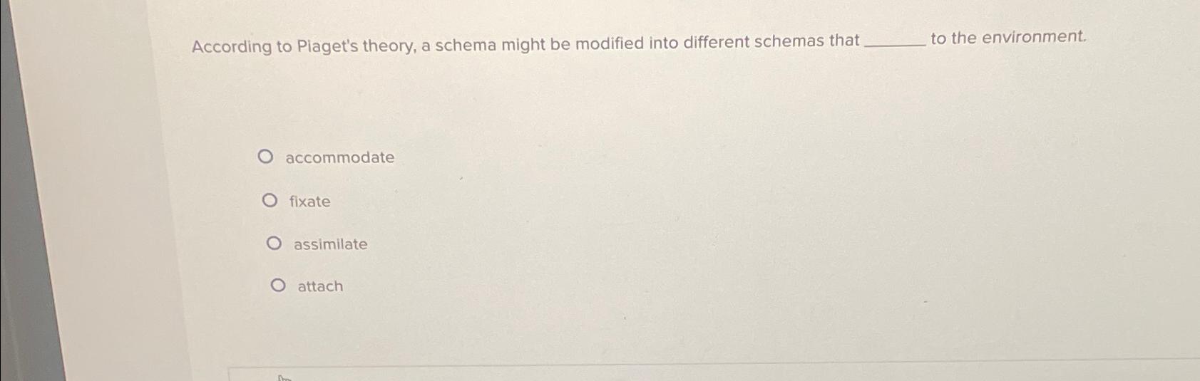 Solved According to Plaget s theory a schema might be Chegg