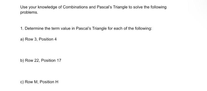Solved Use your knowledge of Combinations and Pascal's | Chegg.com