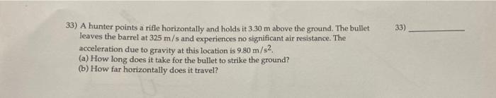 Solved 33) 33) A hunter points a rifle horizontally and | Chegg.com