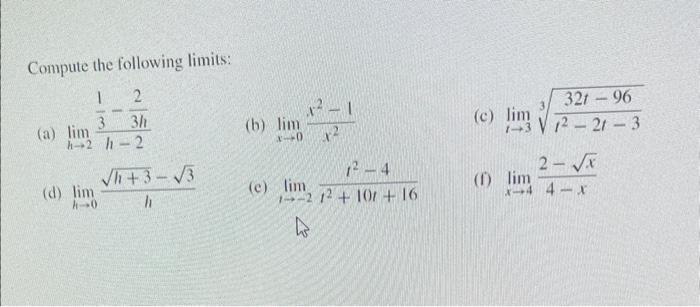 Solved Compute The Following Limits A Limh→2h−231−3h2 B 5772