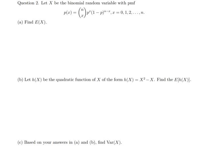 Solved Question 2 Let X Be The Binomial Random Variable