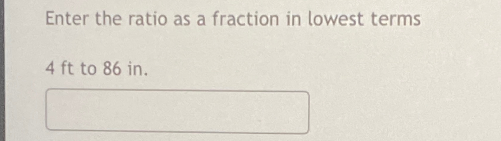 Solved Enter the ratio as a fraction in lowest terms4ft ﻿to | Chegg.com