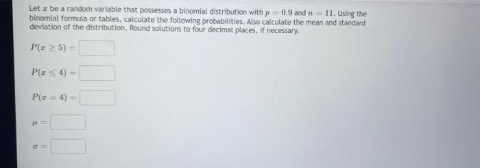 Solved Let be a random variable that possesses a binomial | Chegg.com