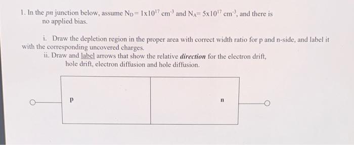 Solved 1. In the pn junction below, assume No = 1x10'7cmand | Chegg.com