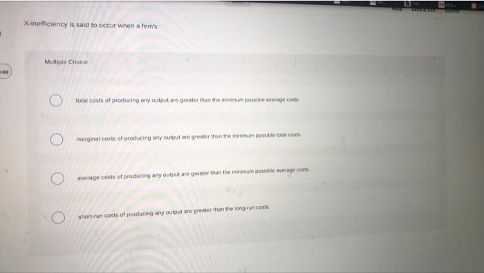 Solved X Inefficiency Is Said To Occur When A Firm�s: | Chegg.com