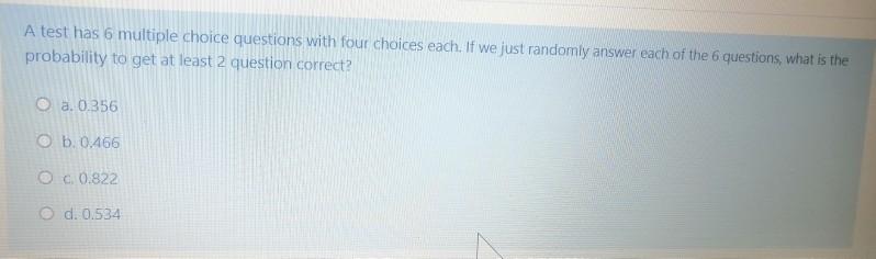 Solved A test has 6 multiple choice questions with four | Chegg.com