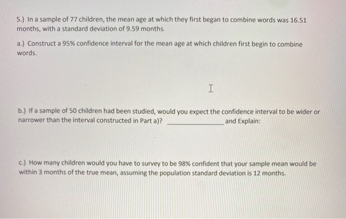 Solved 5.) In a sample of 77 children, the mean age at which | Chegg.com