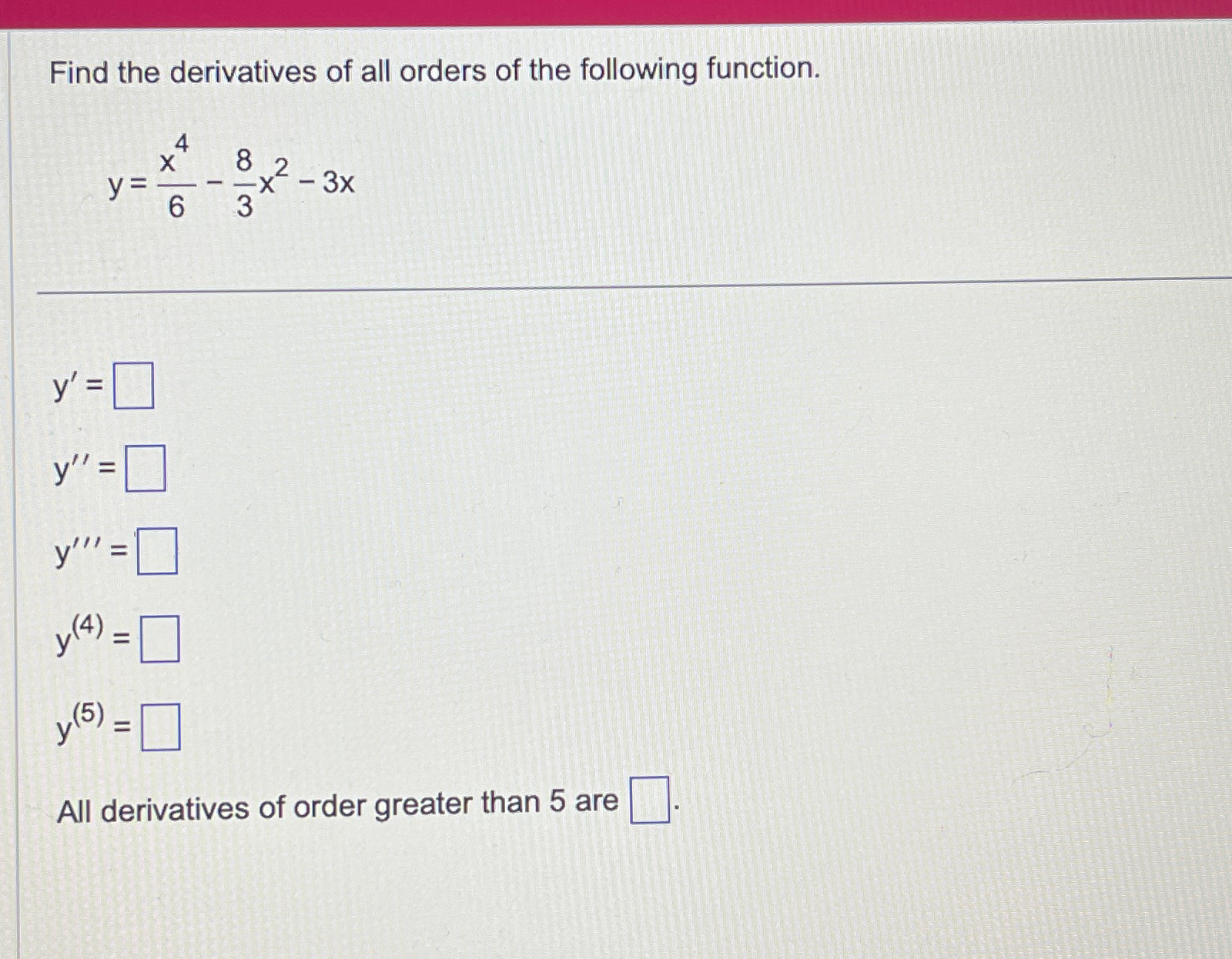 Solved Find the derivatives of all orders of the following | Chegg.com